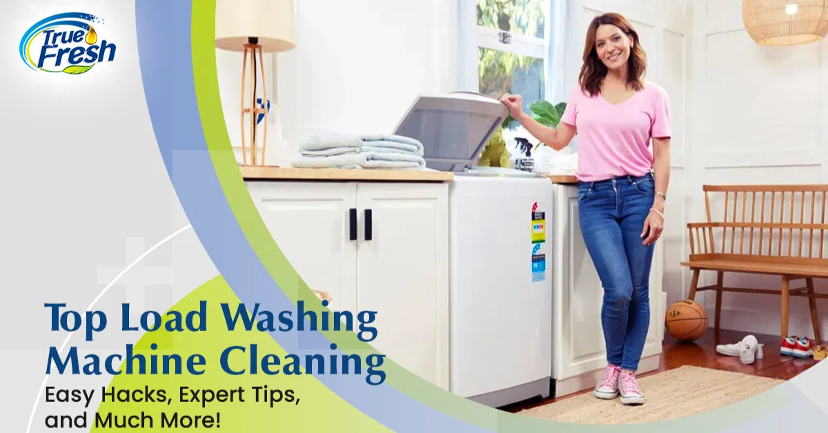 Top Load Washing Machine Cleaning - Easy Hacks, Expert Tips, and Much More!